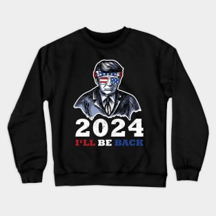 Trump American Flag Sunglasses 2024 I'll Be Back Crewneck Sweatshirt